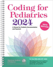 Image for Coding for Pediatrics 2024 : A Manual for Pediatric Documentation and Payment