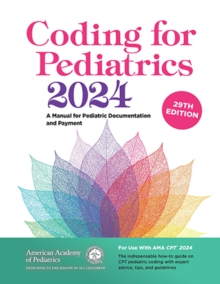 Image for Coding for Pediatrics 2024: A Manual for Pediatric Documentation and Payment