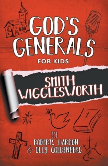 Image for God's Generals For Kids - Volume 2: Smith Wigglesworth