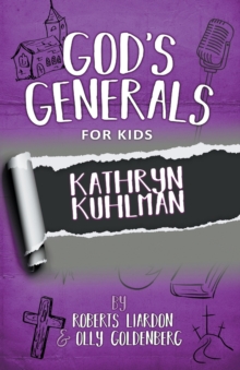 Image for God's Generals For Kids - Volume 1: Kathryn Kuhlman