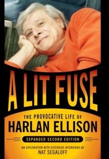 Image for Lit Fuse: The Provocative Life of Harlan Ellison