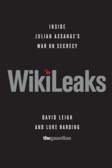 Image for WikiLeaks  : inside Julian Assange's war on secrecy