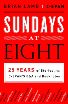 Image for Sundays at Eight : 25 Years of Stories from C-SPAN's Q&A and Booknotes