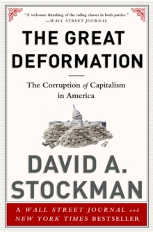 The Great Deformation: The Corruption of Capitalism in America