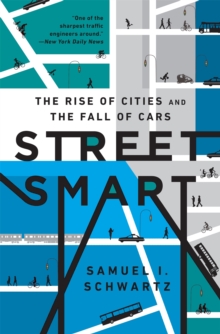 Image for Street smart  : a fifty-year mistake set right and the great urban revival