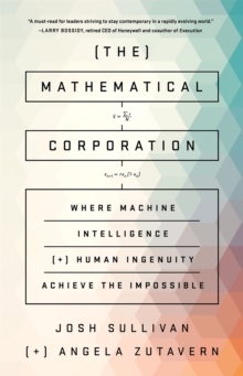 The Mathematical Corporation: Where Machine Intelligence and Human Ingenuity Achieve the Impossible