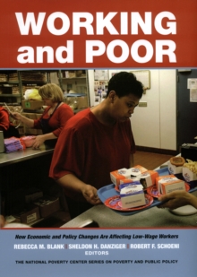Image for Working and poor: how economic and policy changes are affecting low-wage workers