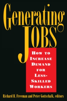 Image for Generating Jobs: How to Increase Demand for Less-Skilled Workers