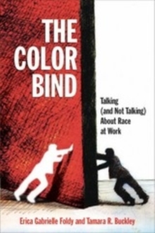 Image for The color bind: talking (and not talking) about race at work