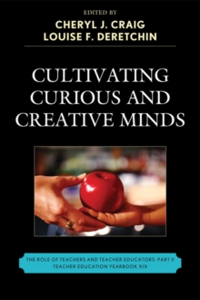 Image for Cultivating Curious and Creative Minds: The Role of Teachers and Teacher Educators, Part II
