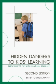 Image for Hidden Dangers to Kids' Learning: A Parent Guide to Cope with Educational Roadblocks