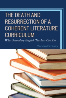 Image for The Death and Resurrection of a Coherent Literature Curriculum : What Secondary English Teachers Can Do