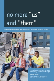 Image for No More "Us" and "Them": Classroom Lessons and Activities to Promote Peer Respect