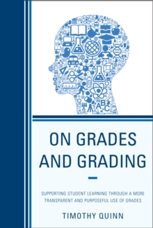 Image for On grades and grading  : supporting student learning through a more transparent and purposeful use of grades