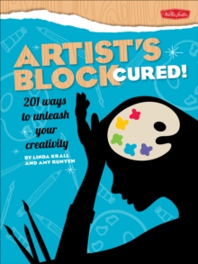 Image for Artist's block cured!: 201 ways to unleash your creativity