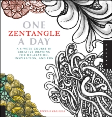 Image for One Zentangle a Day: A 6-Week Course in Creative Drawing for Relaxation, Inspiration, and Fun