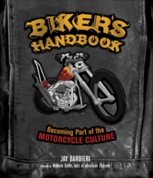 Image for Biker's handbook: becoming part of the motorcycle culture