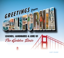 Image for Greetings from California: legends, landmarks & lore of the Golden State