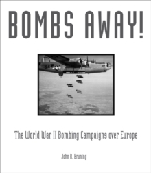 Image for Bombs away!: the World War II bombing campaigns over Europe