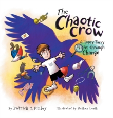 Image for The Chaotic Crow : A Topsy-Turvy Flight through Change