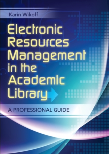 Image for Electronics resources management in the academic library: a professional guide