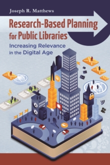Image for Research-based planning for public libraries: increasing relevance in the digital age