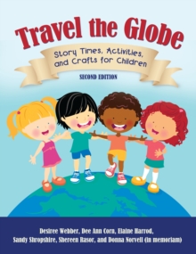Image for Travel the globe: story times, activities, and crafts for children