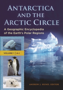 Image for Antarctica and the arctic circle: a geographic encyclopedia of the earth's polar regions