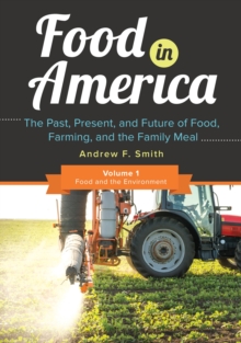 Image for Food in America : The Past, Present, and Future of Food, Farming, and the Family Meal [3 volumes]