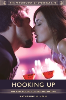 Image for Hooking Up: The Psychology of Sex and Dating: The Psychology of Sex and Dating