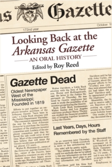 Image for Looking back at the Arkansas gazette: an oral history