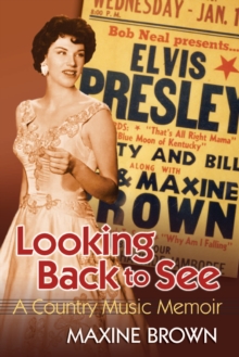 Image for Looking Back to See: A Country Music Memoir