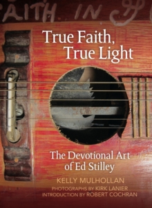 Image for True Faith, True Light: The Devotional Art of Ed Stilley