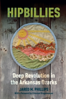 Image for Hipbillies: deep revolution in the Arkansas Ozarks
