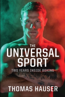 Image for The Universal Sport: Two Years Inside Boxing