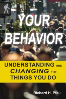 Image for Your Behavior: Understanding and Changing the Things You Do