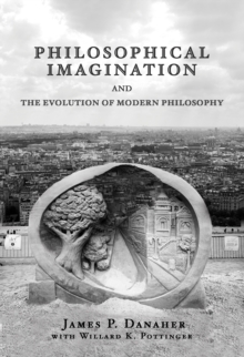Image for Philosophical Imagination and the Evolution of Modern Philosophy