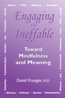 Image for Engaging the Ineffable: Toward Mindfulness and Meaning