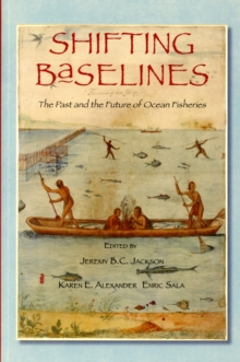 Image for Shifting Baselines : The Past and the Future of Ocean Fisheries