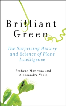 Image for Brilliant Green : The Surprising History and Science of Plant Intelligence