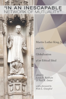 Image for In an Inescapable Network of Mutuality : Martin Luther King, Jr. and the Globalization of an Ethical Ideal