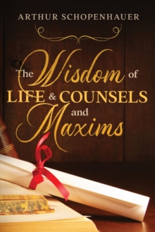 Image for The Wisdom of Life & Counsels and Maxims