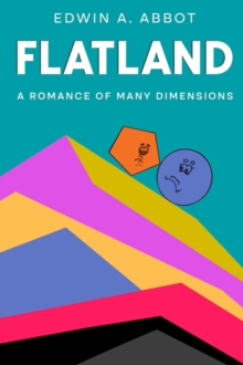 Image for Flatland: a romance of many dimensions (by a square)