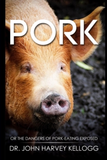 Image for Pork: Or the Dangers of Pork-eating Exposed (Annotated)