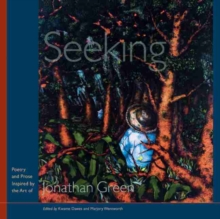 Image for Seeking : Poetry and Prose Inspired by the Art of Jonathan Green
