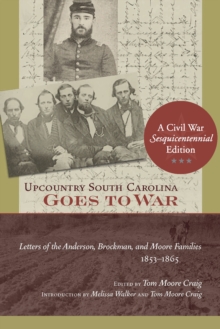 Image for Upcountry South Carolina goes to war: letters of the Anderson, Brockman, and Moore families, 1853-1865
