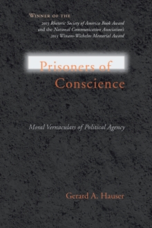 Image for Prisoners of Conscience: Moral Vernaculars of Political Agency