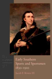 Early Southern Sports and Sportsmen, 1830-1910