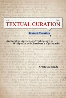 Image for Textual Curation: Authorship, Agency, and Technology in Wikipedia and Chambers's Cyclopædia