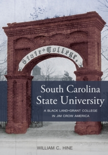 Image for South Carolina State University: a black land-grant college in Jim Crow America